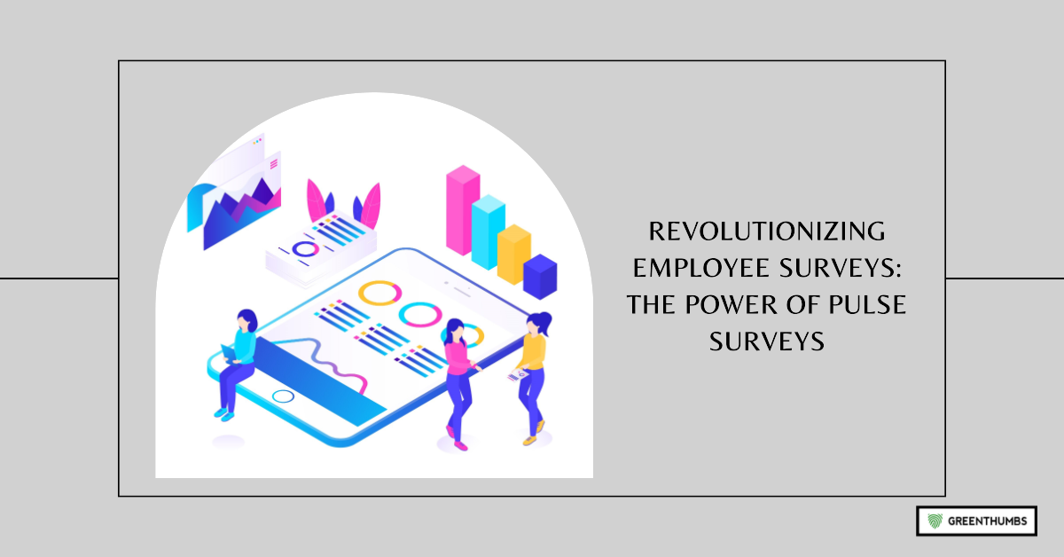 Revolutionizing the Way We Survey Employees: The Rise of Pulse Surveys